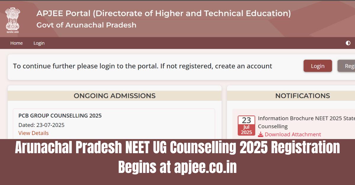 Arunachal Pradesh NEET UG Counselling 2025 Registration Begins; Apply at apjee.co.in